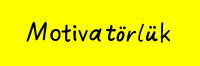 Motivatörlük